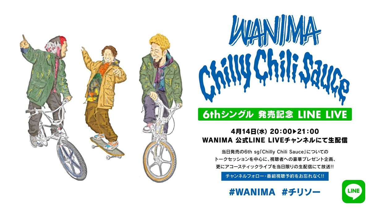 「WANIMA 6thシングル 発売記念 LINE LIVE」