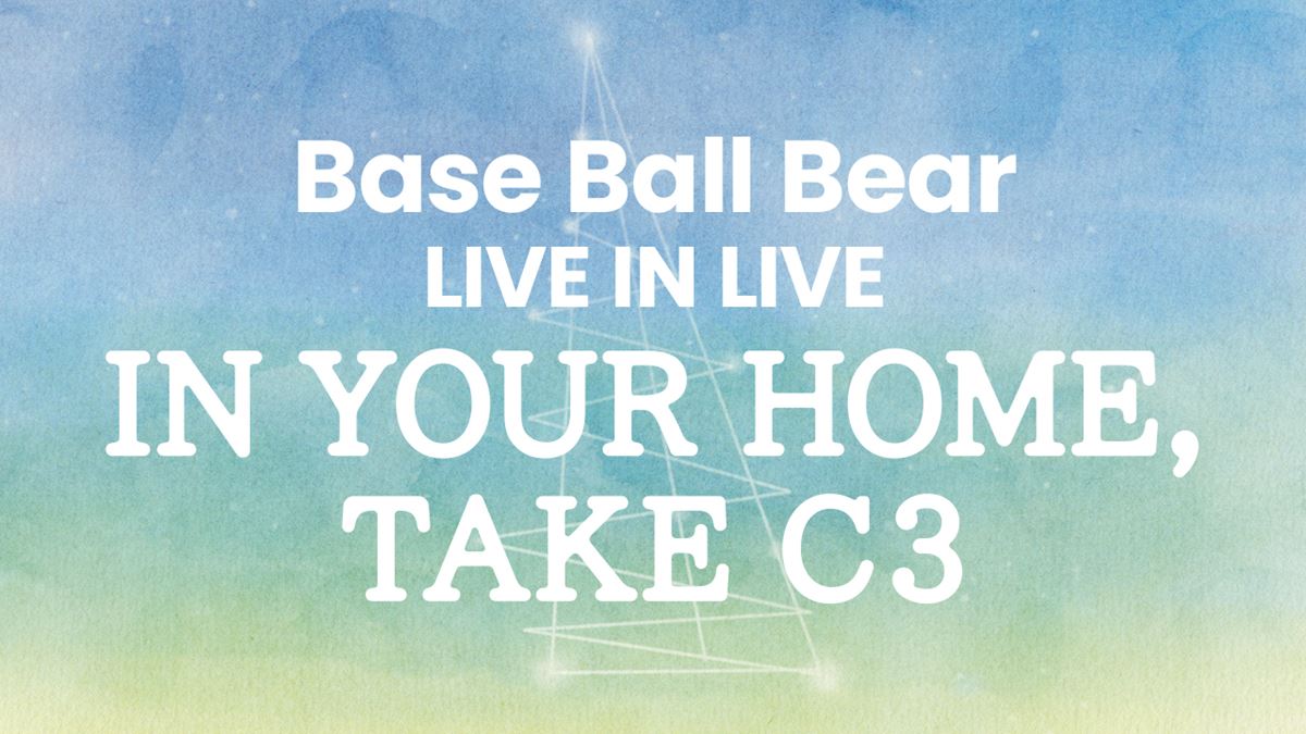 Base Ball Bear「LIVE IN LIVE～IN YOUR HOME, TAKE C3～」