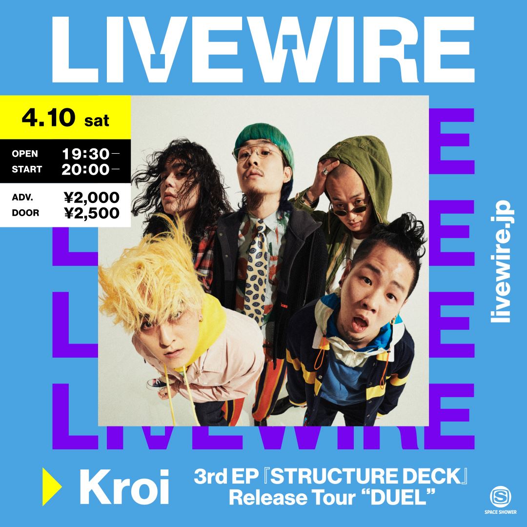 Kroi 3rd EP『STRUCTURE DECK』Release Tour“DUEL” LIVEWIRE