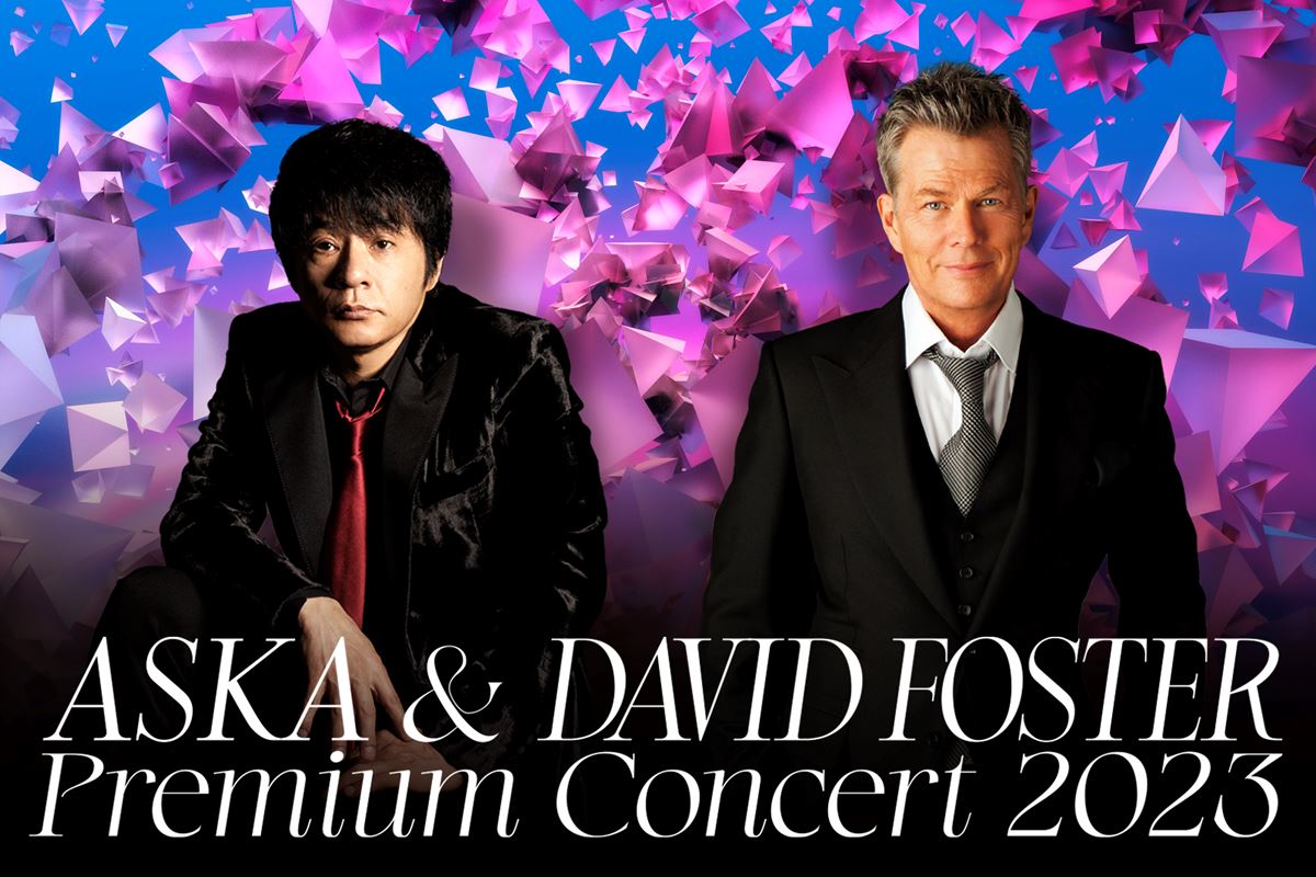 ASKA＆DAVID FOSTER PREMIUM CONCERT 2023・画像・写真 ぴあ音楽