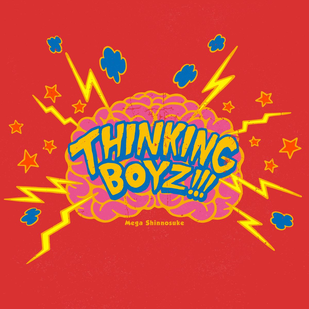 Mega Shinnosuke「Thinking Boyz!!!」ジャケット