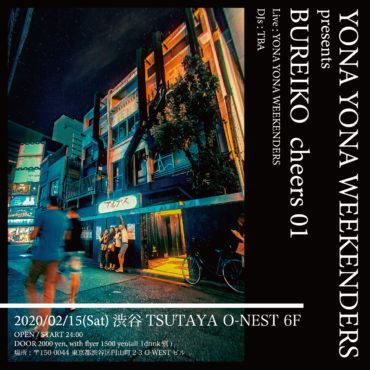 YONA YONA WEEKENDERS presents「BUREIKO」cheers.01