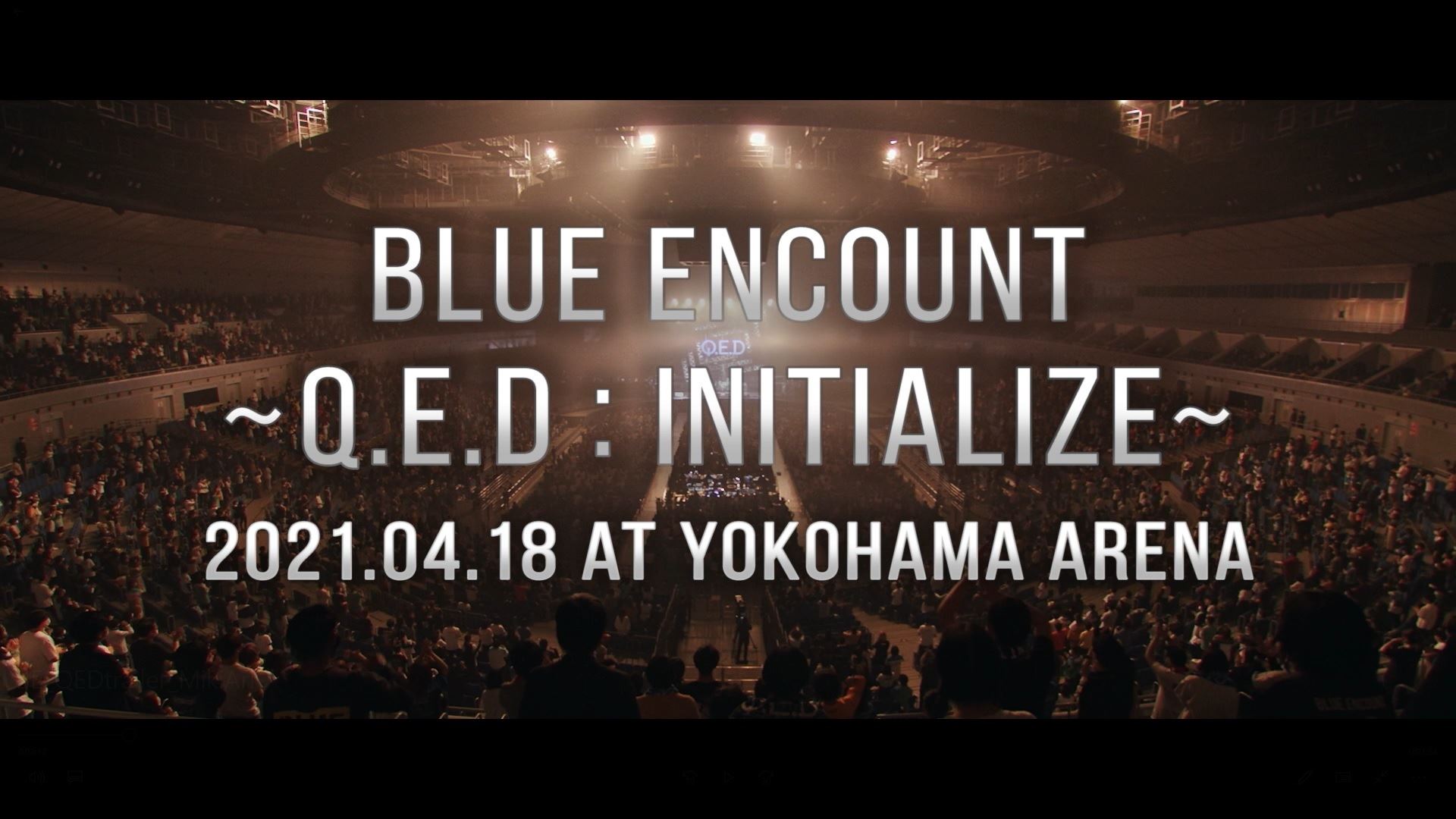「BLUE ENCOUNT ～Q.E.D：INITIALIZE～」2021.04.18 at YOKOHAMA ARENA ティザー映像より