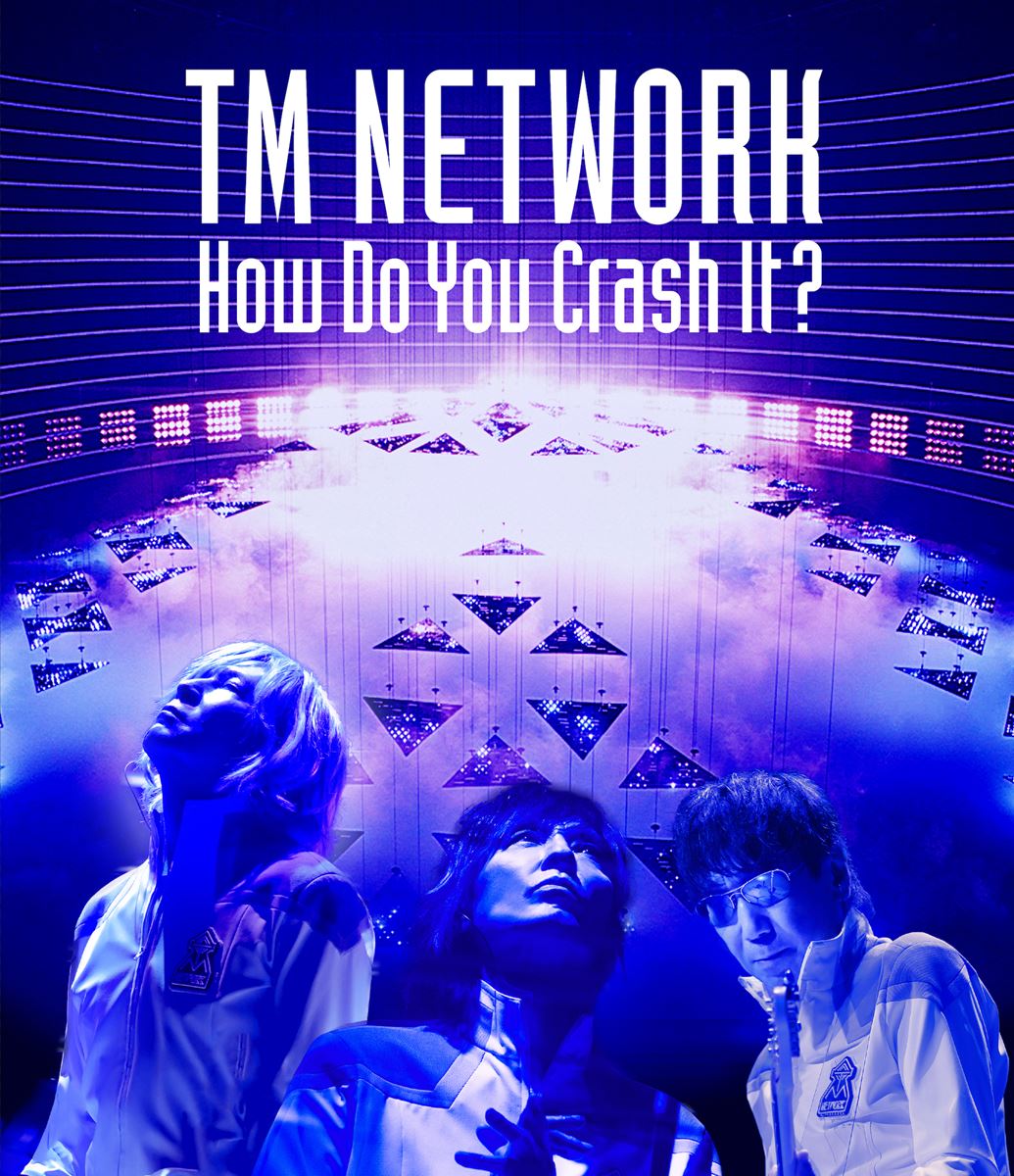 TM NETWORK、配信ライブ『How Do You Crash It?』を映像作品化 初回限定盤にはライブ先行申込カード封入 - ぴあ音楽