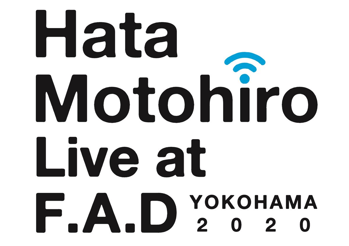 「Hata Motohiro Live at F.A.D YOKOHAMA 2020」