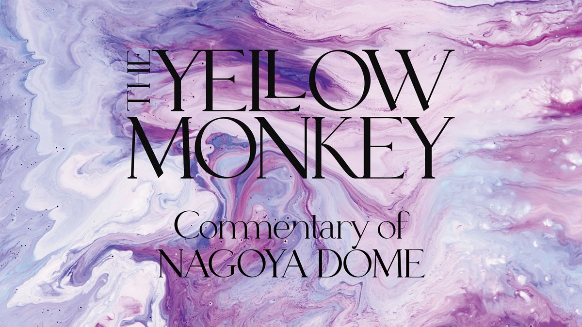 THE YELLOW MONKEY ナゴヤドームコメンタリー ビジュアル