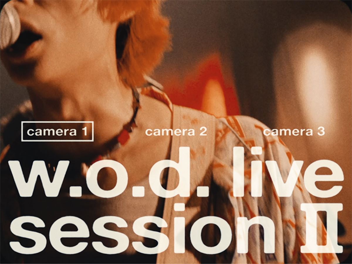 「w.o.d. live session Ⅱ～3cameras～」