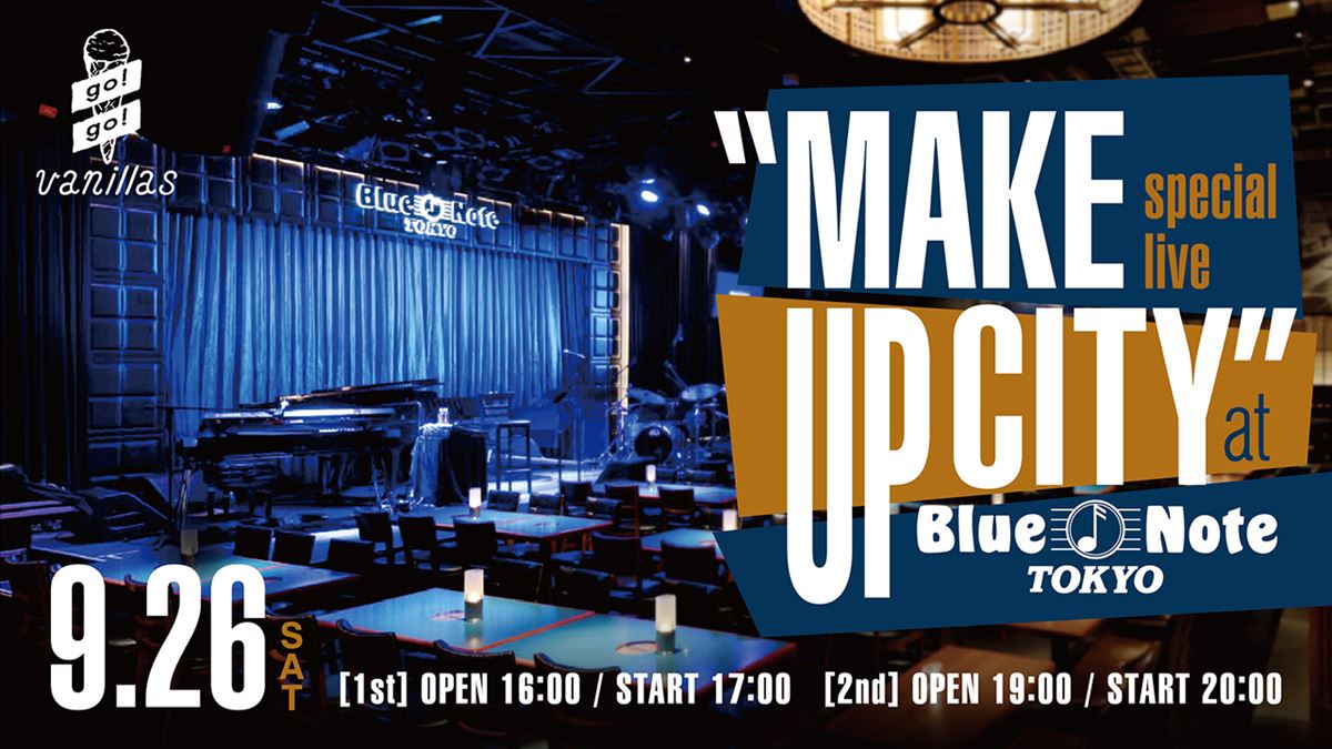 go!go!vanillas＜special live “MAKE UP CITY” at Blue Note Tokyo