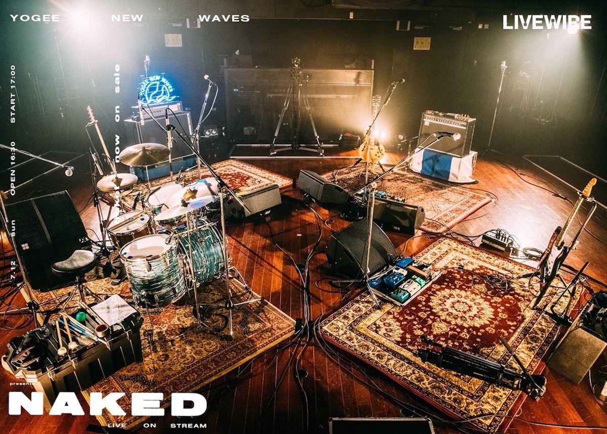 LIVEWIRE – Yogee New Waves Presents –Naked-
